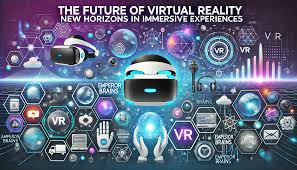 Virtual Reality: A New Frontier in Digital Experience